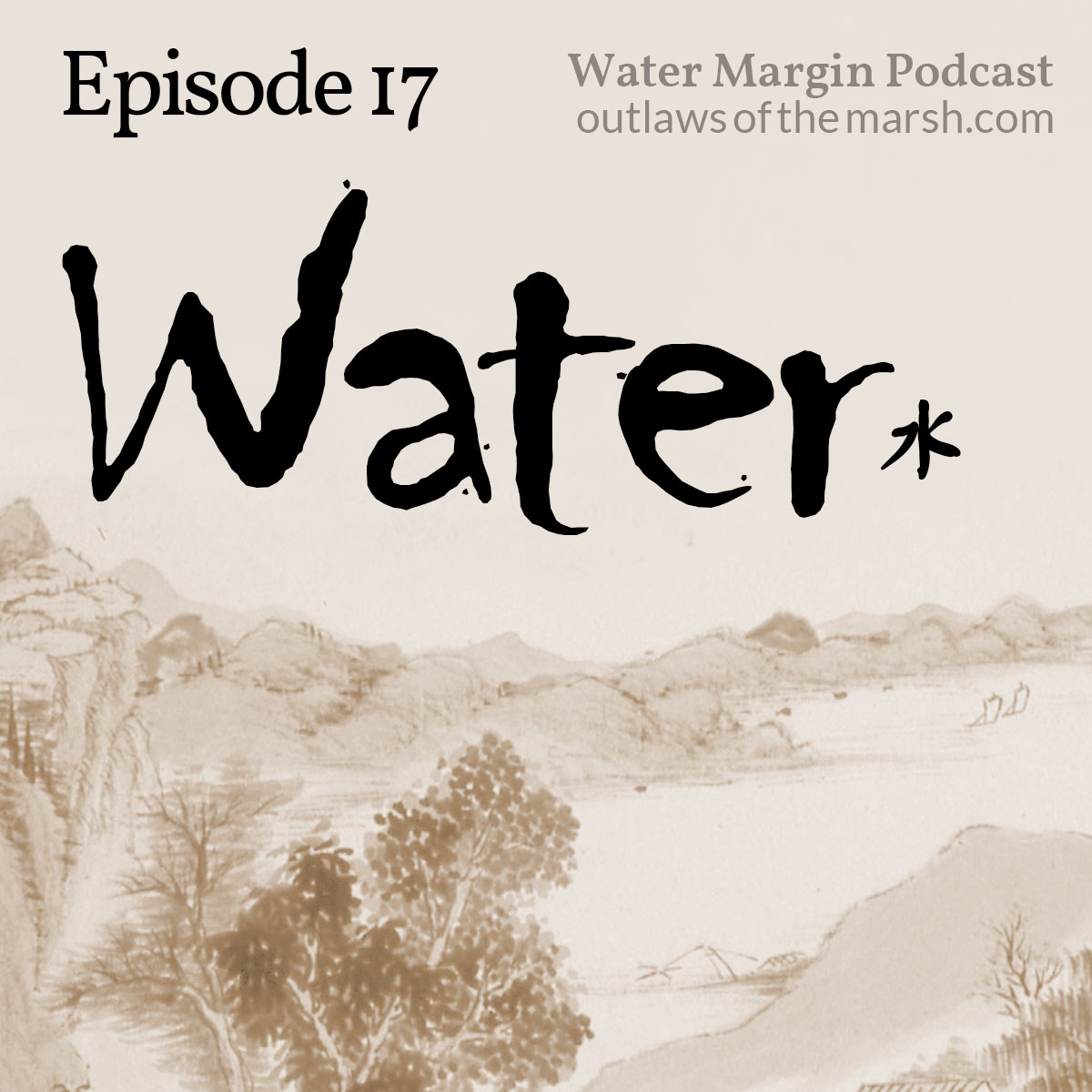 Water Margin Podcast: Episode 017