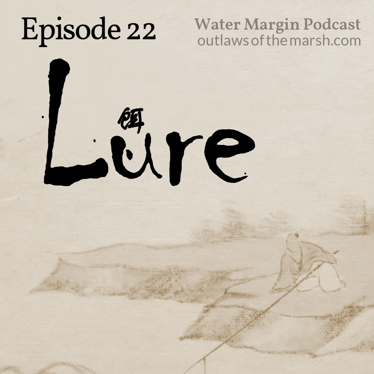 Water Margin Podcast: Episode 022
