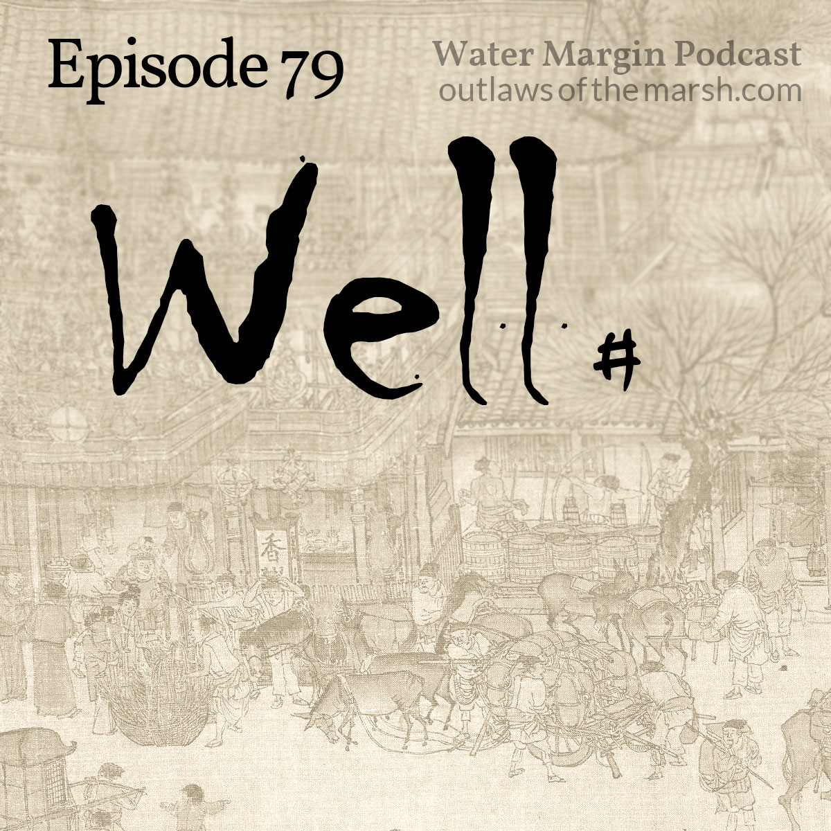 Water Margin Podcast: Episode 079