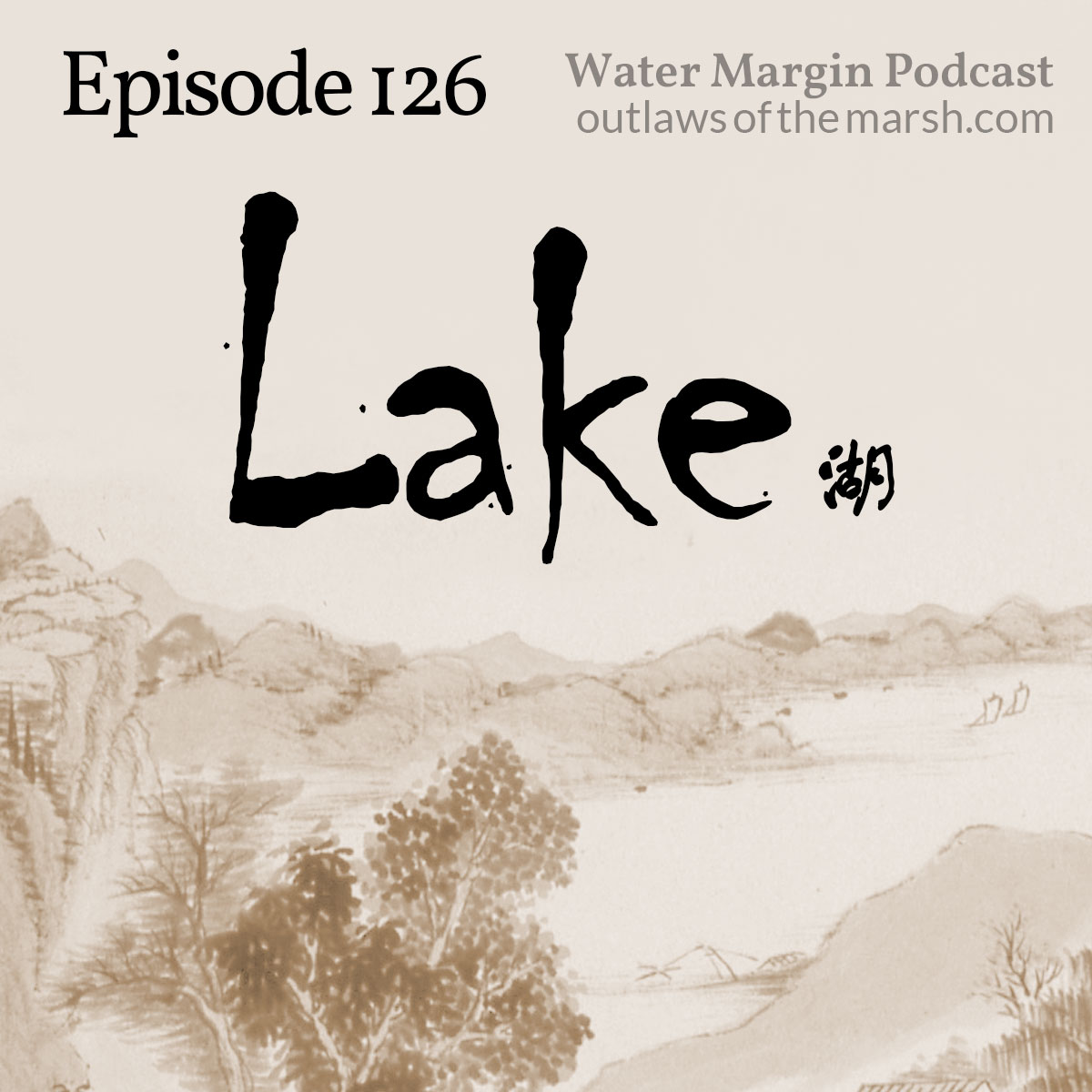 Water Margin Podcast: Episode 126