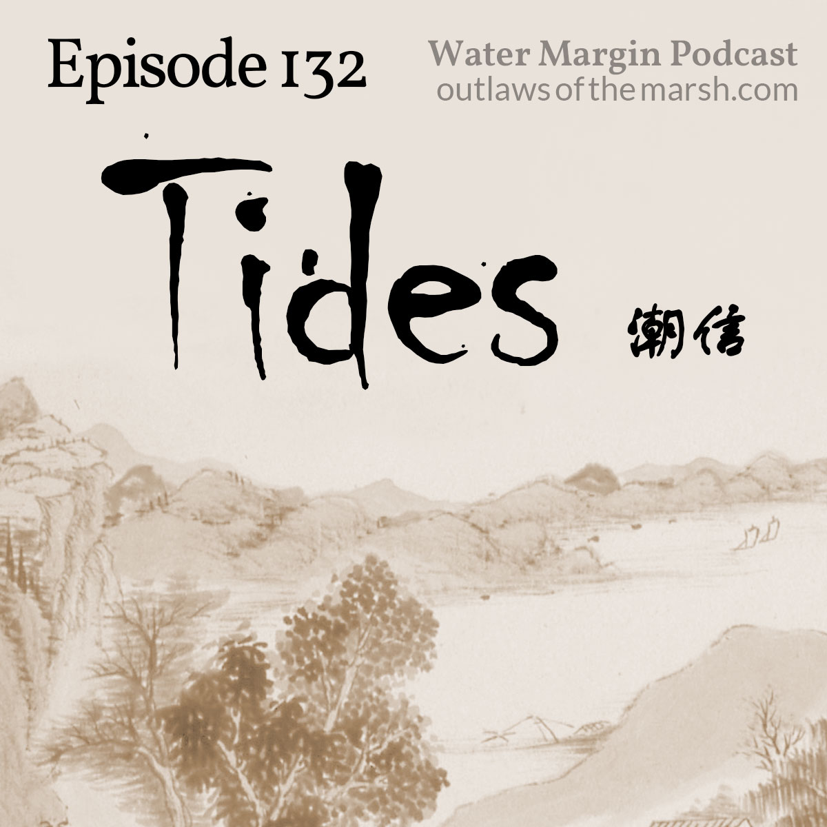 Water Margin Podcast: Episode 132